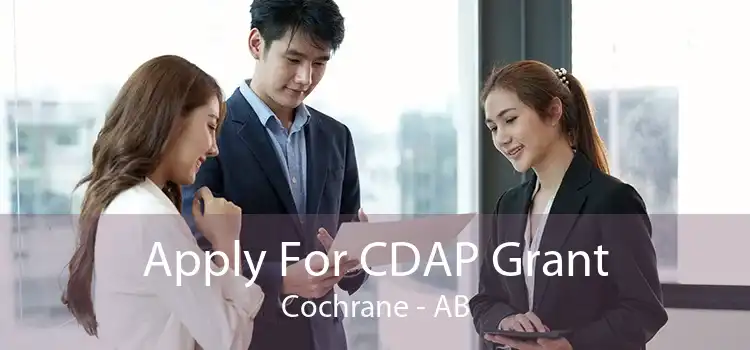 Apply For CDAP Grant Cochrane - AB