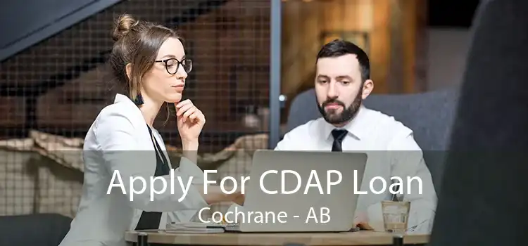 Apply For CDAP Loan Cochrane - AB