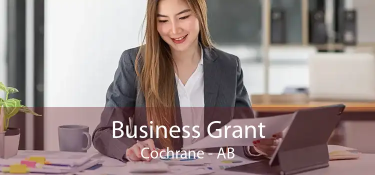 Business Grant Cochrane - AB