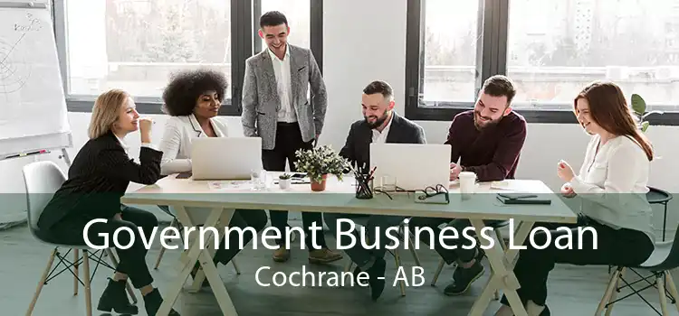 Government Business Loan Cochrane - AB